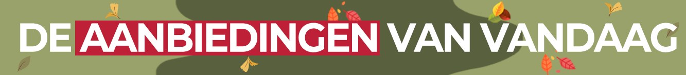 De aanbiedingen van de dag